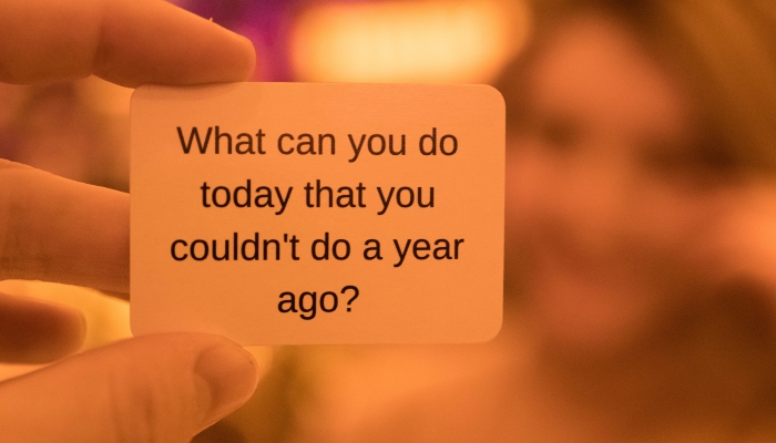 What can you do today that you couldnt do a year ago?